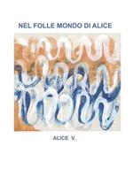 Nel folle mondo di Alice