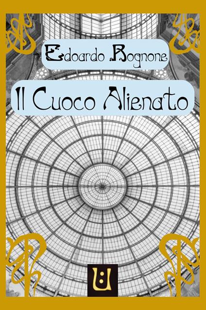Il cuoco alienato - Edoardo Rognone - copertina
