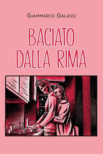 Baciato dalla rima - Giammarco Galassi - ebook