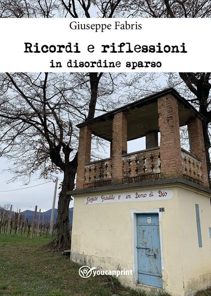 Ricordi e riflessioni in disordine sparso - Giuseppe Fabris - copertina