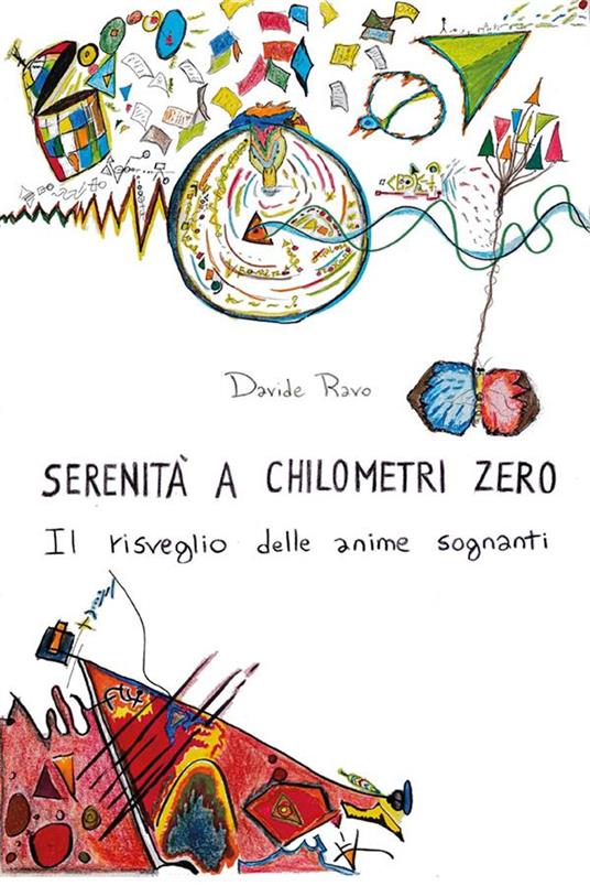 Serenità a chilometri zero. Il risveglio delle anime sognanti - Davide Ravo - ebook