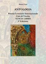 Antologia. Premio letterario internazionale città di Viterbo. Tuscia libris