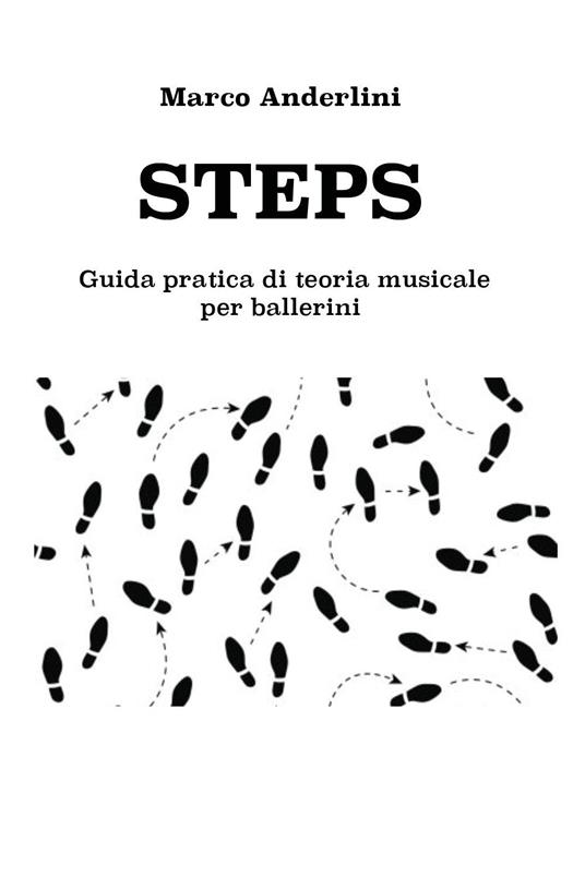 Steps. Guida pratica di teoria musicale per ballerini - Marco Anderlini - copertina