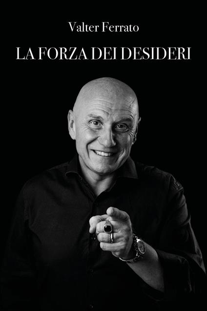 La forza dei desideri - Ferrato Valter - copertina