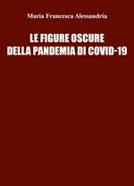 Le figure oscure della pandemia di Covid-19