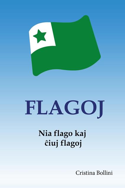 Flagoj. Historio kaj kurioza?oj - Cristina Bollini - copertina