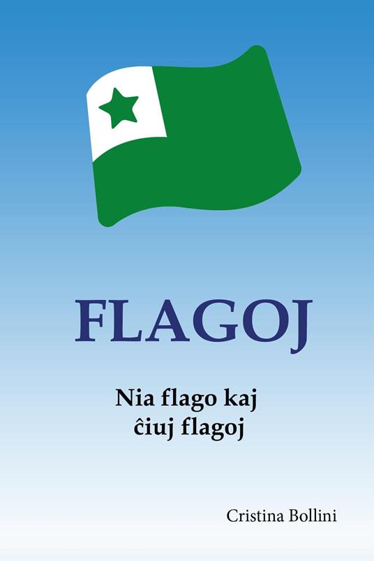 Flagoj. Historio kaj kurioza?oj - Cristina Bollini - copertina