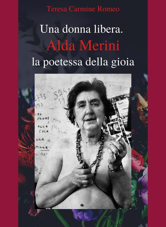 Una donna libera. Alda Merini, la poetessa della gioia - Teresa Carmine Romeo - copertina