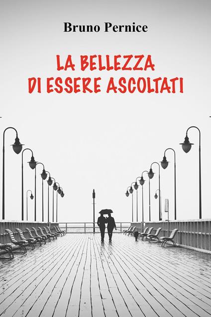 La bellezza di essere ascoltati - Bruno Pernice - copertina