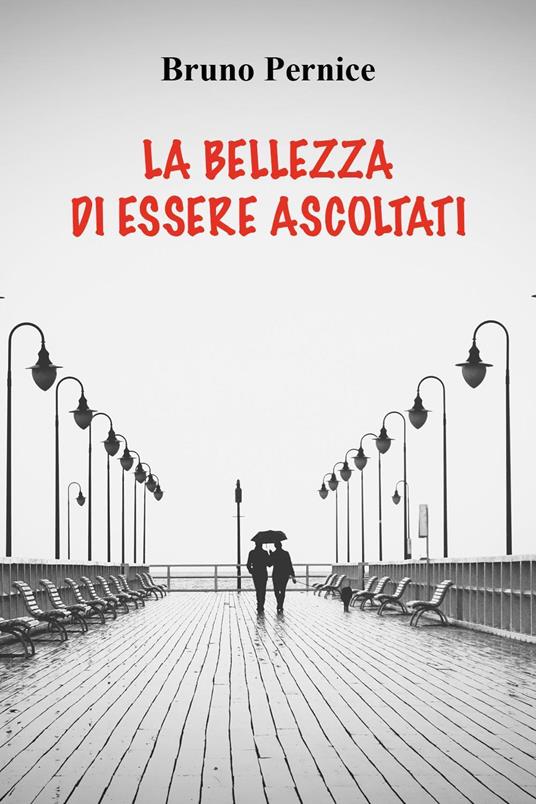 La bellezza di essere ascoltati - Bruno Pernice - copertina