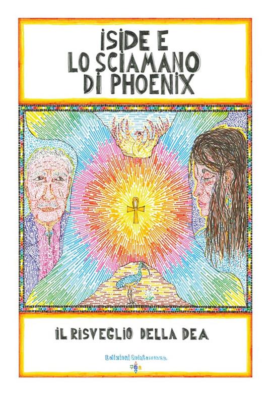 Iside e lo sciamano di Phoenix. Il risveglio della dea - Giovanni Gnecchi - ebook
