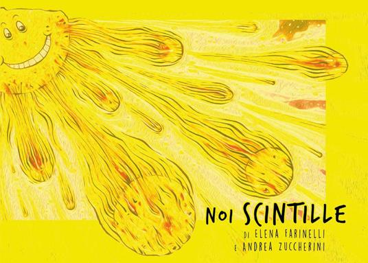 Noi scintille - Elena Farinelli,Andrea Zuccherini - copertina