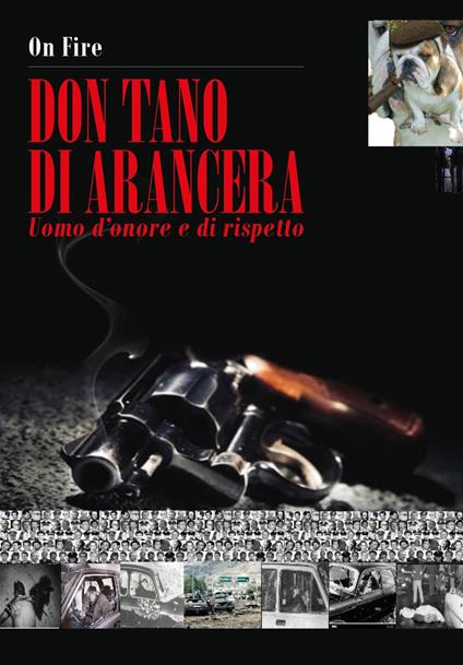 Don Tano di Arancera. Uomo d'onore e di rispetto - Fire On - copertina