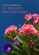 La bellezza dell'oleandro