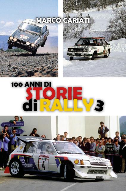 100 anni di storie di rally 3 - Marco Cariati - copertina