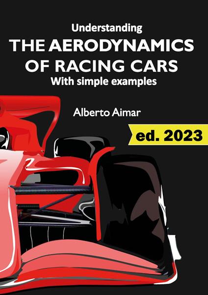 Understanding the aerodynamics of racing cars with simple examples - Alberto Aimar - copertina