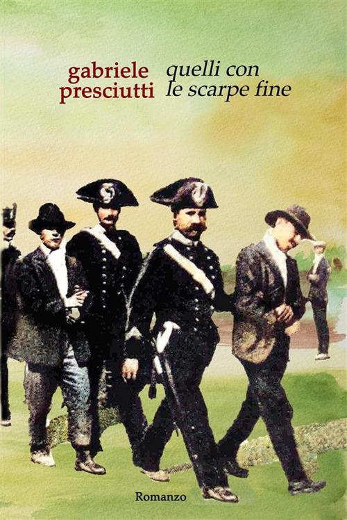 Quelli con le scarpe fine - Gabriele Presciutti - ebook