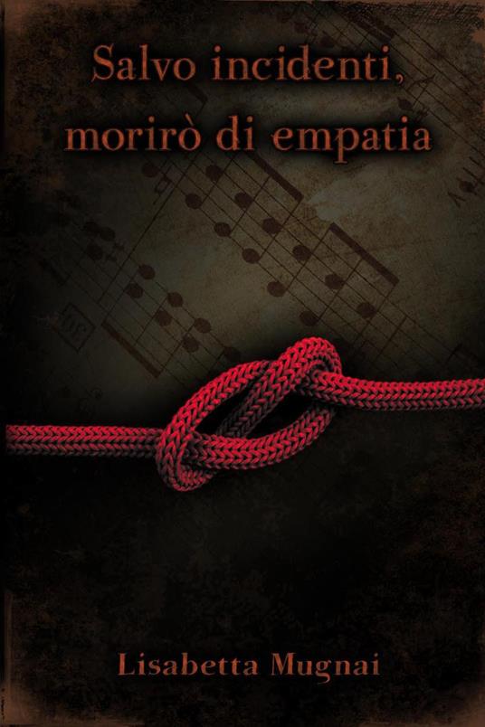 Salvo incidenti, morirò di empatia - Lisabetta Mugnai - copertina