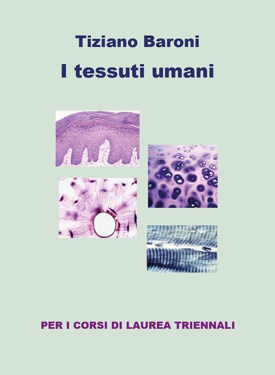 I tessuti umani. Ediz. a colori - Tiziano Baroni - copertina