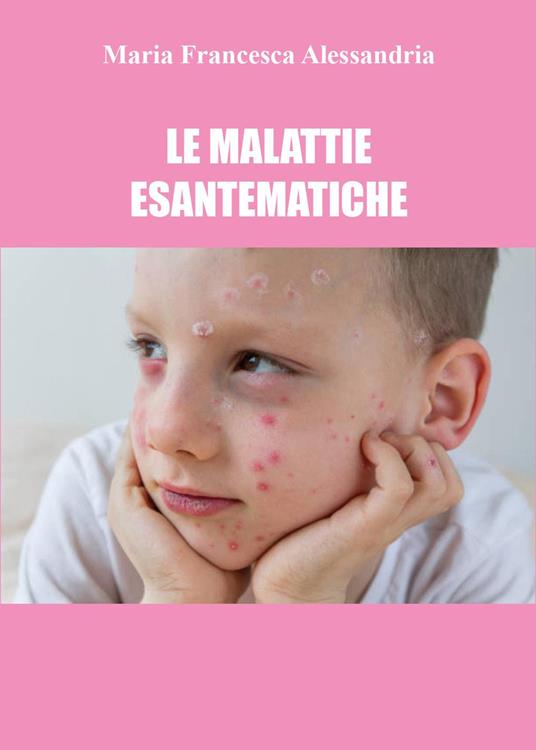 Le malattie esantematiche - Maria Francesca Alessandria - copertina