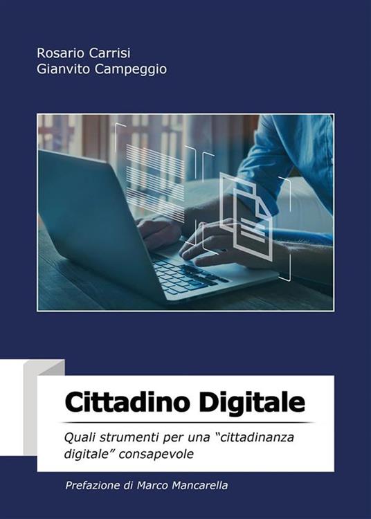 Cittadino digitale. Quali strumenti per una «cittadinanza digitale» consapevole - Gianvito Campeggio,Rosario Carrisi - ebook