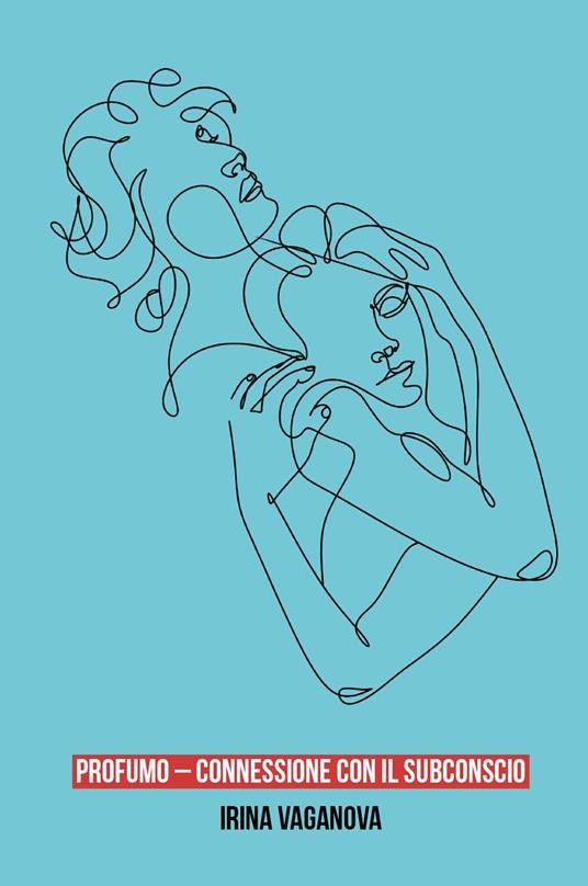 Profumo. Connessione con il subconscio - Irina Vaganova - copertina