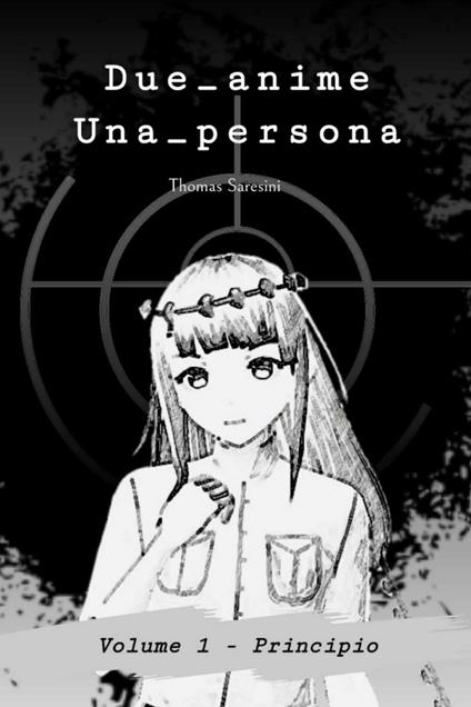 Due_anime. Una_persona. Vol. 1: Principio. - Thomas Saresini - copertina