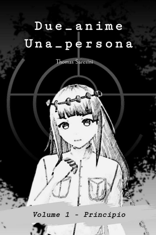 Due_anime. Una_persona. Vol. 1: Principio. - Thomas Saresini - copertina