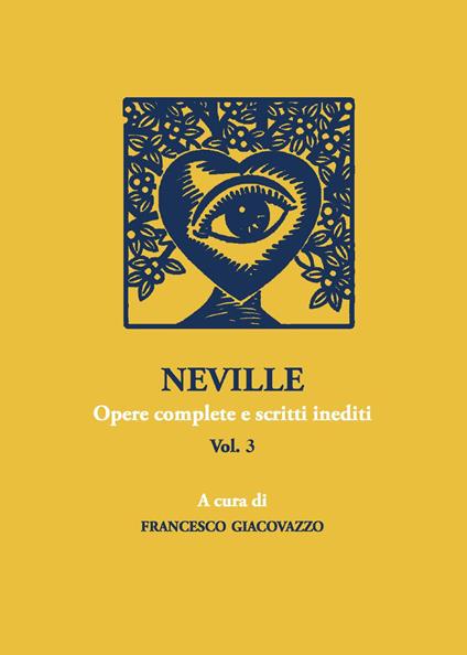 Neville. Opere complete e scritti inediti. Vol. 3 - Francesco Giacovazzo - copertina