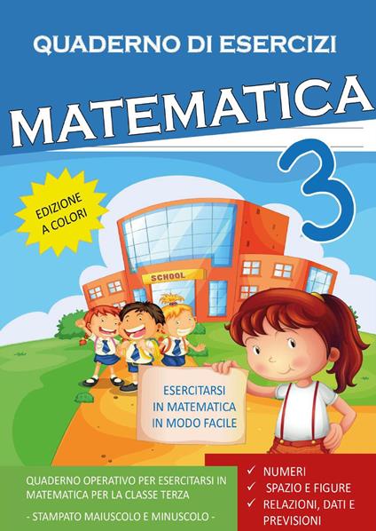 Quaderno esercizi matematica. Per la Scuola elementare. Vol. 3 - Paola Giorgia Mormile - copertina