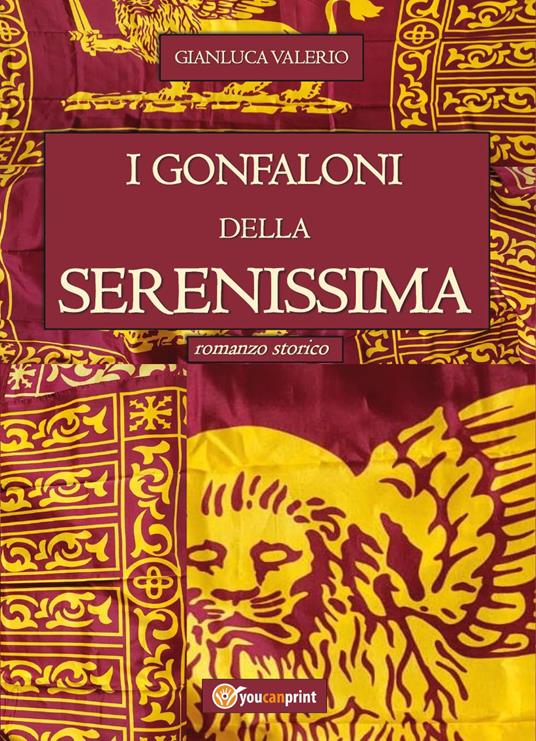 I Gonfaloni della Serenissima - Gianluca Valerio - copertina