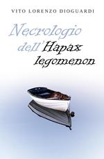 Necrologio dell'Hapax Legomenon. Mors infirmum curat