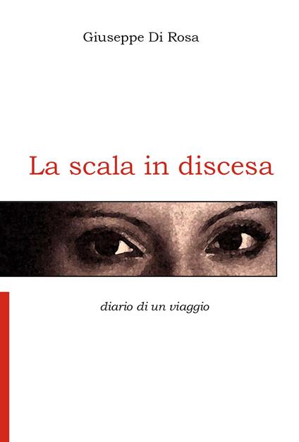 La scala in discesa - Giuseppe Di Rosa - copertina