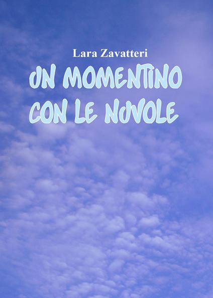 Un momentino con le nuvole - Lara Zavatteri - copertina