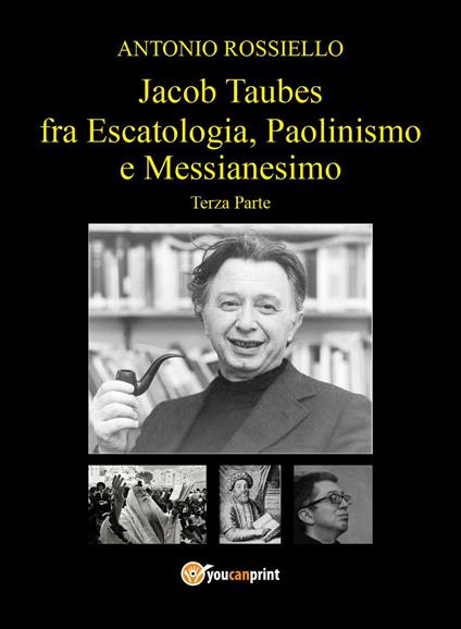 Jacob Taubes fra Escatologia, Paolinismo e Messianesimo. Vol. 3 - Antonio Rossiello - copertina
