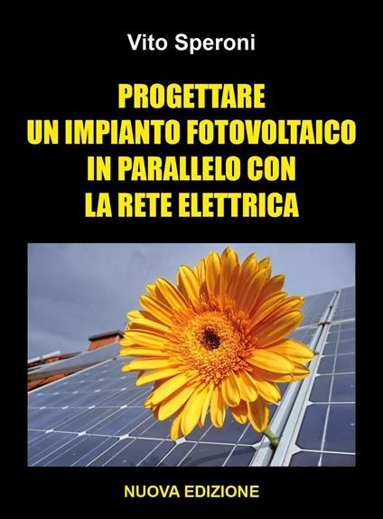 Progettare un impianto fotovoltaico in parallelo con la rete elettrica - Vito Speroni - copertina