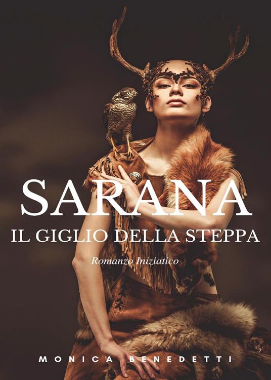 Sarana. Il giglio della steppa - Monica Benedetti - copertina