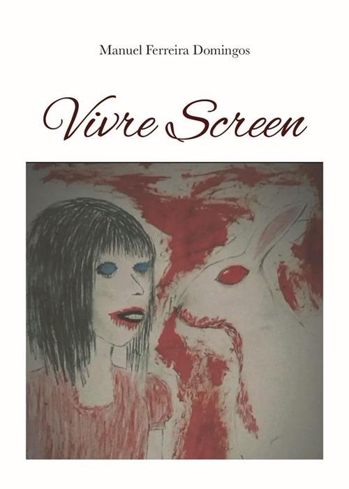 Vivre Screen - Manuel Ferreira Domingos - ebook
