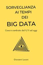 Sorveglianza ai tempi dei big data. Cosa è cambiato dal 9/11 ad oggi