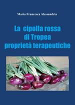 La cipolla rossa di Tropea. Proprietà terapeutiche