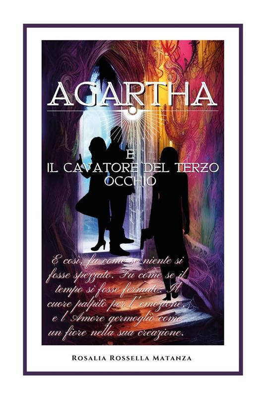 Agartha e il cavatore del terzo occhio - Rosalia Rossella Matanza - copertina