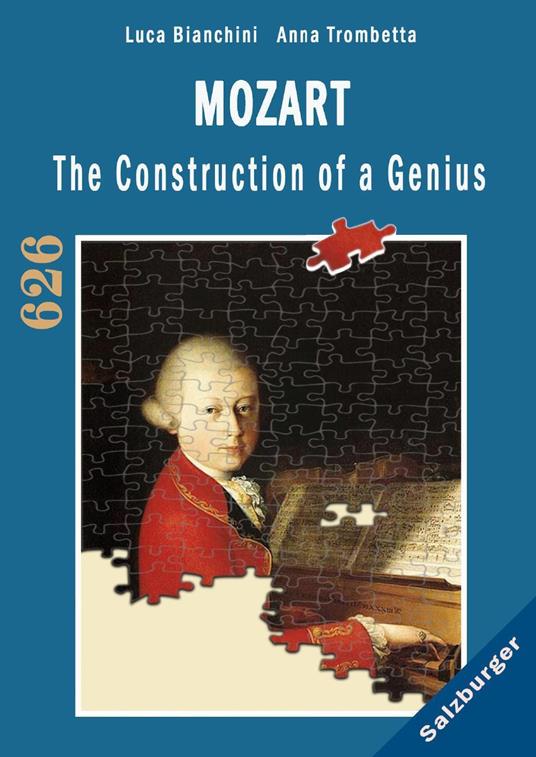 Mozart. The construction of a genius - Luca Bianchini,Anna Trombetta - copertina