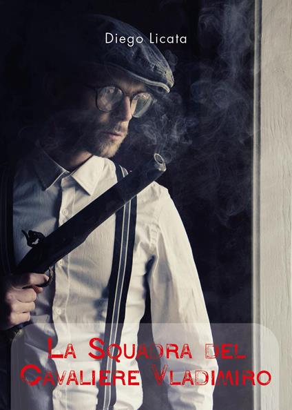La squadra del cavaliere Vladimiro - Diego Licata - copertina