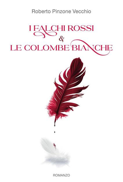 I Falchi Rossi e le Colombe Bianche - Roberto Pinzone Vecchio - copertina