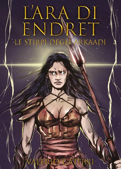 L' ara di Endret. Le stirpi degli Arkaadi - Valerio Cattini - copertina