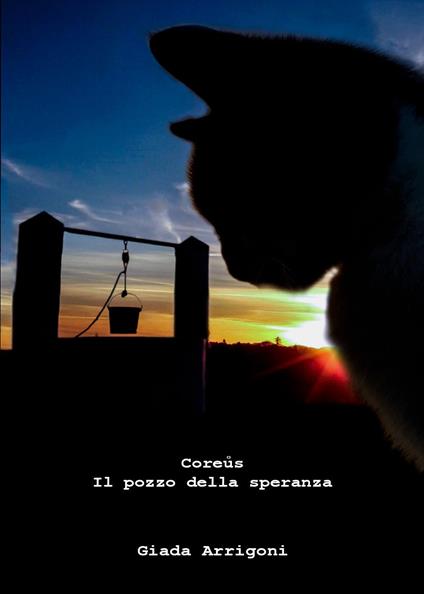 Coreus. Il pozzo della speranza - Giada Arrigoni - copertina