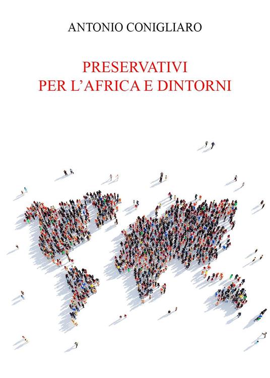 Preservativi per l'Africa e dintorni - Antonio Conigliaro - copertina