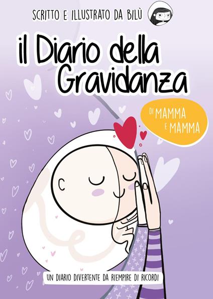Il diario della gravidanza di mamma e mamma. Ediz. illustrata - Bilù - copertina