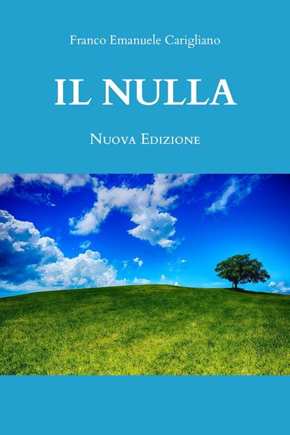 Il nulla. Nuova ediz. - Franco Emanuele Carigliano - copertina