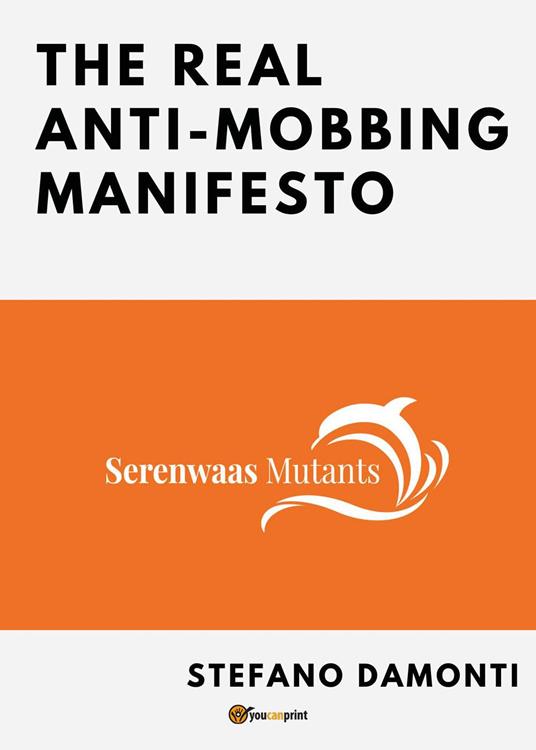 The real anti-mobbing manifesto - Stefano Damonti - Libro ...